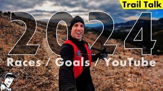 2024 // Races, Goals, YouTube + Trail Running