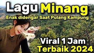 LAGU MINANG TERBARU VIRAL 1 JAM ENAK DIDENGAR SAAT DI PERJALANAN PULANG KAMPUNG