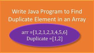Write Java Program to find Duplicate Element in Array