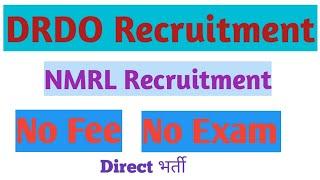 Naval Materials Research Laboratory (NMRL), DRDO Recruitment 2020| Graduate, Diploma,ITI,12th Pass