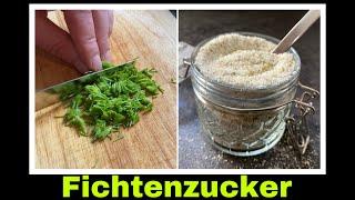 Fichtennadelzucker Rezept | Maiwipfel Zucker selber machen | Selbstversorgung