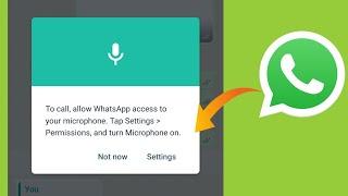 To Call Allow WhatsApp Access to Your Microphone Tap Settings Permissions, and turn Microphone on