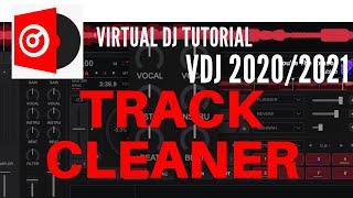 Virtual Dj 2020 2021 Tutorial : Pulitore della traccia, Track Cleaner