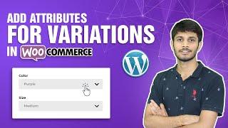 How To Add Attributes To Be Used For Variations In Woo Commerce | WordPress Tutorial