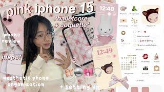  PINK IPHONE 15 *coquette/ balletcore* - what’s on my phone | aesthetic unboxing + review iOS 17