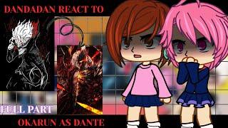 Dandadan react to Okarun as Dante| DANDADAN - Gacha React