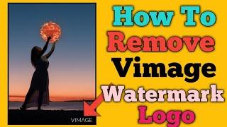 How to remove vimage watermark। vimage logo remove। Vimage name remove। Vimage watermark kaise hatay