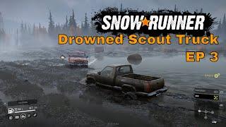 Snow Runner EP3 - Drowned Scout Truck Rescue