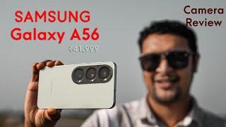 Samsung Galaxy A56 | Camera Review By A Photographer