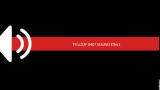 TR LOOP 0407 SOUND Effect