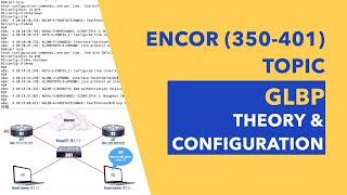 ENCOR (350-401) Topic: Understanding and Configuring GLBP (Gateway Load Balancing Protocol)