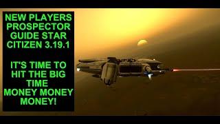 EP7 HOW TO DO PROSPECTOR MINING STAR CITIZEN 3.19.1 BEGINNERS TUTORIAL MUST SEE FOR NEW PLAYERS