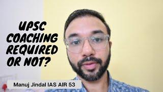 Is Coaching Required to Clear UPSC? A glimpse how I studied without coaching | MJindal IAS AIR 53