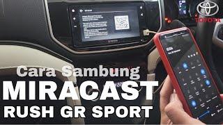 Cara Sambungkan Connect MIRACAST Mobil Toyota Rush GR Sport 2022 || Harga Promo Auto2000