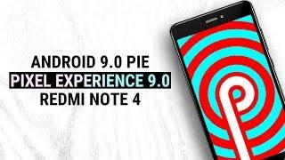 Pixel Experience 9.0 Pie for Redmi Note 4 | How to Install & First Impressions