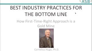 Best Industry Practices for the Bottom Line - How First-Time-Right Approach is a Gold Mine