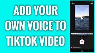 How To Add Your Own Voice To TikTok Video