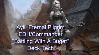 Ayli, Eternal Pilgrim EDH/Commander "Battling With A Budget" Deck Tech