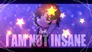 •| ⊱ I AM NOT INSANE MEME  Gacha club animation  K A Y ! ⊰ |•