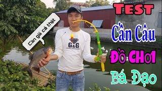 Thóc TV - Test Cần Câu Đồ Chơi Bá Đạo || Cái Kết