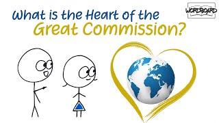 What is the Heart of the Great Commission? (Matthew 28:18-20)