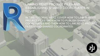 LINKING REVIT PROJECT FILES AND ESTABLISHING SHARED COORDINATES IN REVIT