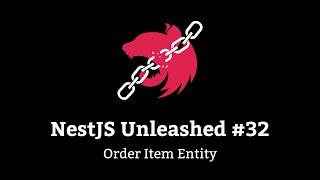 NestJS Unleashed #32 - Order Item Entity