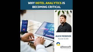 Why hotel analytics is becoming critical (Altexsoft)