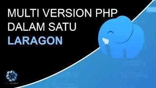 Cara Menambahkan Versi PHP Lebih Dari Satu Di Laragon Web Server