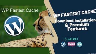 WP Fastest Cache Download, Installation, & Premium Features