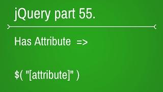 jquery attribute selectors - Has Attribute filter - part 55