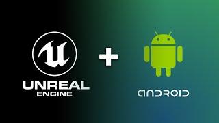 Unreal Engine Android Development Setup