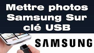 Comment transférer photo Samsung Sur clé USB