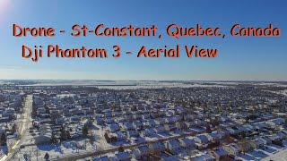 Drone | Episode #1 - St Constant, Quebec, Canada - Aerial View - Phantom 3