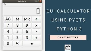 PyQT5 Tutorial - GUI Calculator Application Using QT Designer