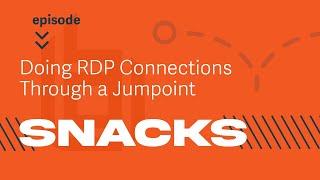 Doing RDP Connections through a Jumpoint (Remote Desktop Protocol) - BeyondTrust Snacks