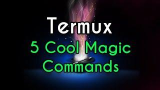 Termux Magic Commands