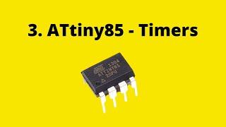 #3. ATtiny85 : Timers - Working and Configuration to generate time delay and signals