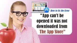 How to Fix the Error "App Can’t Be Opened Because It Was Not Downloaded From The Mac App Store"