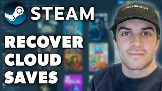 How To Reload or Recover Steam Cloud Saves (Full 2024 Guide)