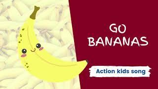 Go bananas! - An action song