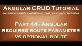Angular required route parameter vs optional route parameter