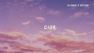 dior ( slowed x reverb ) | shubh