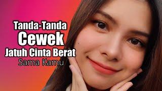 Tanda Tanda Cewek Lagi Jatuh Cinta Berat Sama Kamu