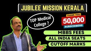 Jubilee Mission Medical College: Fees, Cutoff (AM Seats) & A Big THANK YOU!