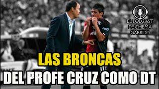 ¿El PROFE CRUZ es un TÉCNICO CONFLICTIVO? | Sus BRONCAS en el BANQUILLO