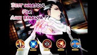 Best warsoul for 7* Anniversary Byakuya!! ONE-SHOT whole team! (Bleach Immortal Soul)死神：羁绊之刃