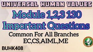 #1Universal Human Values (UHV)130 IMP Questions Common for All Branch 4thSem ECE,CSE,AIML,ME BUHK408