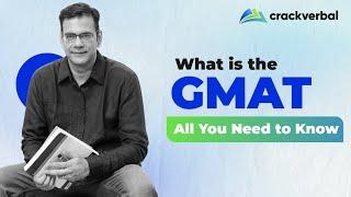 What is GMAT - Everything You Need to Know About GMAT Exam | Crackverbal - GMAT Prep & MBA Prep