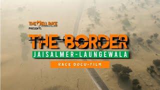 THE BORDER 2023 | JAISALMER TO LAUNGEWALA : 100 MILES ULTRA MARATHON  | RACE DOCUMENTARY